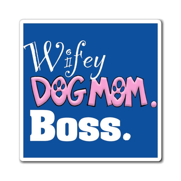 Wifey Dog Mom Boss FBC Magnets (Blue Background)