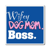 Wifey Dog Mom Boss FBC Magnets (Blue Background)
