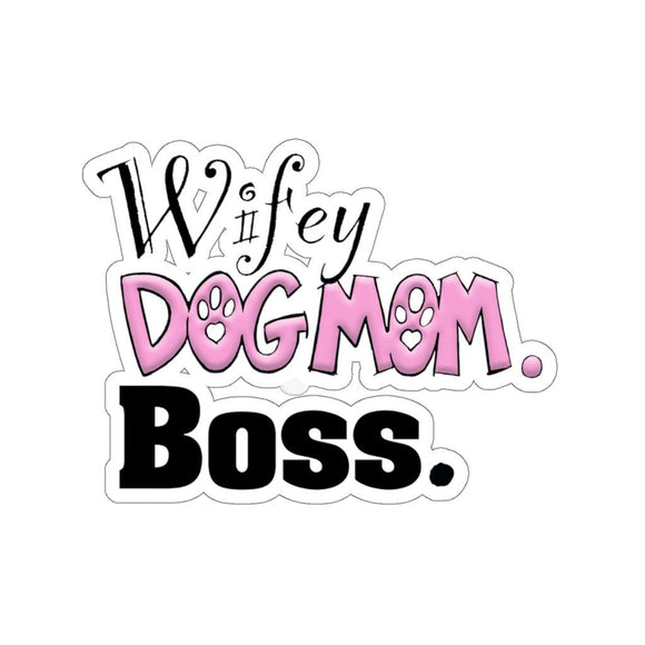 Wifey Dog Mom Boss FBC Kiss-Cut Stickers