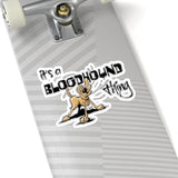 A Bloodhound Thing FBC Kiss-Cut Stickers