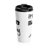It's a Bloodhound Thing Stainless Steel Travel Mug - The Bloodhound Shop