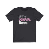 Wifey Dog Mom Boss FBC Unisex Jersey Short Sleeve Tee (With lettering)