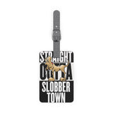 Straight Outta Slobbertown FBC Luggage Tag, Rectangle