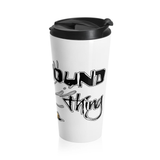 It's a Bloodhound Thing Stainless Steel Travel Mug - The Bloodhound Shop