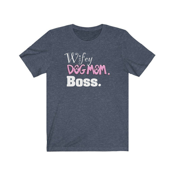 Wifey Dog Mom Boss FBC Unisex Jersey Short Sleeve Tee (With lettering)