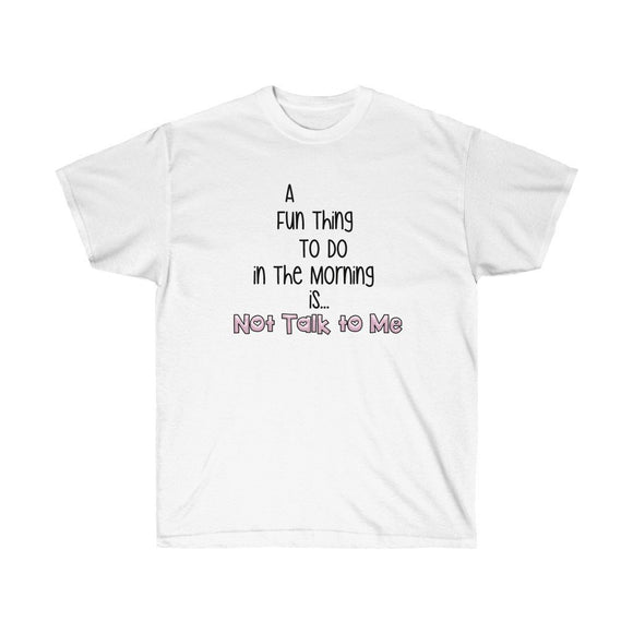 Don't Talk To Me FBC Unisex Ultra Cotton Tee