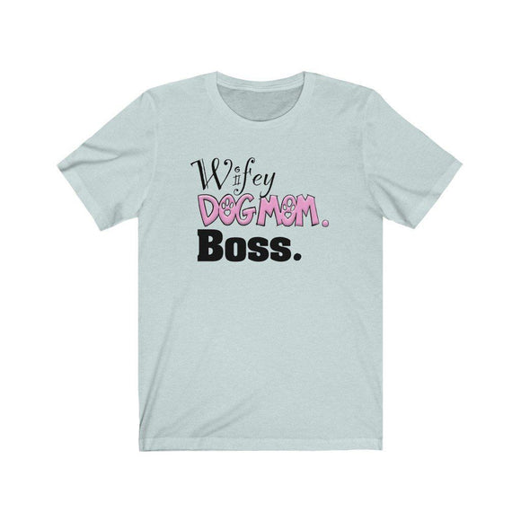 Wifey Dog Mom Boss FBC Unisex Jersey Short Sleeve Tee (Black Lettering)