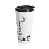 Got Bloodhound Stainless Steel Travel Mug - The Bloodhound Shop