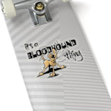 A Bloodhound Thing FBC Kiss-Cut Stickers