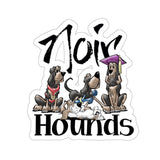 NEW Noir Hounds Official Kiss-Cut Stickers | The Bloodhound Shop