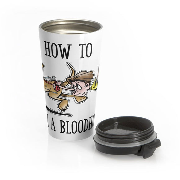 How to Walk a Bloodhound Stainless Steel Travel Mug - The Bloodhound Shop