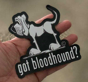 Got Bloodhound? 5x5 Sticker - The Bloodhound Shop
