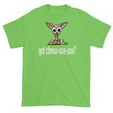 More Dogs Got Chew-Wa-Wa? short sleeve t-shirt - The Bloodhound Shop