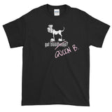 Got Queen B Dark X-Out Short sleeve t-shirt - The Bloodhound Shop