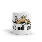 NEW Version Got Bloodhound? Mug - The Bloodhound Shop