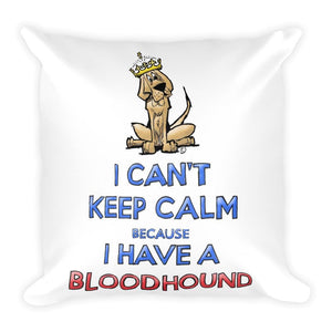 Keep Calm Hound Square Pillow - The Bloodhound Shop