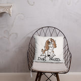 Cavalier- Dog Mom FBC Basic Pillow - The Bloodhound Shop