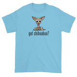 Chihuahua- Got Chihuahua? FBC Short sleeve t-shirt - The Bloodhound Shop
