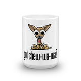 Chihuahua- Got Chew Wa-Wa? FBC Mug - The Bloodhound Shop