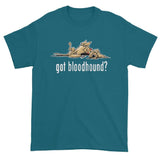 NEW Version Got Bloodhound? Dark Short sleeve t-shirt - The Bloodhound Shop