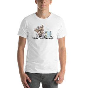 Yorkie- Don't Do Mornings FBC Short-Sleeve Unisex T-Shirt - The Bloodhound Shop