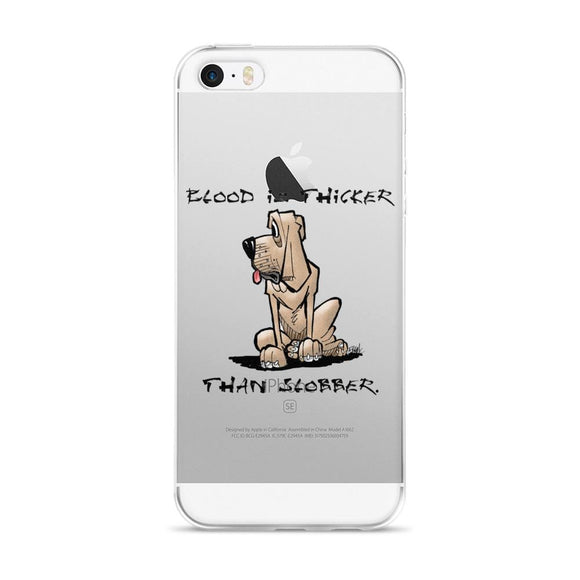 Blood is Thicker than Slobber iPhone 5/5s/Se, 6/6s, 6/6s Plus Case - The Bloodhound Shop