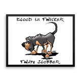 Blood is Thicker than Slobber Framed poster - The Bloodhound Shop