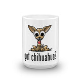 Chihuahua- Got Chihuahua? FBC Mug - The Bloodhound Shop