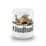 NEW Version Got Bloodhound? Mug - The Bloodhound Shop