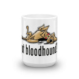 NEW Version Got Bloodhound? Mug - The Bloodhound Shop