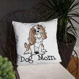 Cavalier- Dog Mom FBC Basic Pillow - The Bloodhound Shop