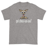 More Dogs Got Chew-Wa-Wa? short sleeve t-shirt - The Bloodhound Shop
