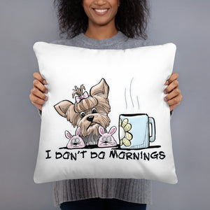 Yorkie- Don't Do Mornings FBC Basic Pillow - The Bloodhound Shop