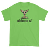 Chihuahua- Got Chew-Wa-Wa FBC short sleeve t-shirt - The Bloodhound Shop