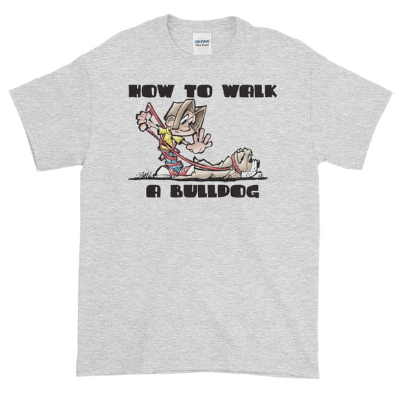 English Bulldog- FBC How to Walk a Bulldog Short-Sleeve T-Shirt - The Bloodhound Shop