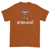 More Dogs Got Chew-Wa-Wa? short sleeve t-shirt - The Bloodhound Shop