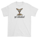 Chihuahua- Got Chihuahua? FBC Short sleeve t-shirt - The Bloodhound Shop