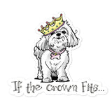 Maltese- If The Crown Fits FBC Bubble-free stickers | The Bloodhound Shop
