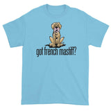 More Dogs Got French Mastiff? Short sleeve t-shirt - The Bloodhound Shop