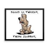 Blood is Thicker than Slobber Framed poster - The Bloodhound Shop