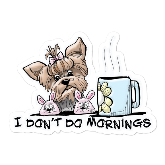 Yorkie- Don't Do Mornings FBC Bubble-free stickers - The Bloodhound Shop