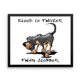 Blood is Thicker than Slobber Framed poster - The Bloodhound Shop
