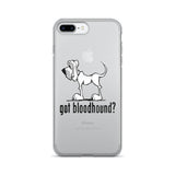 Got Bloodhound? iPhone 7/7 Plus Case - The Bloodhound Shop